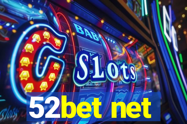 52bet net