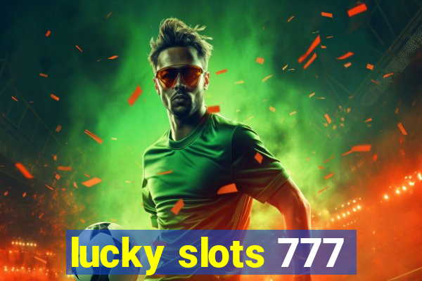 lucky slots 777