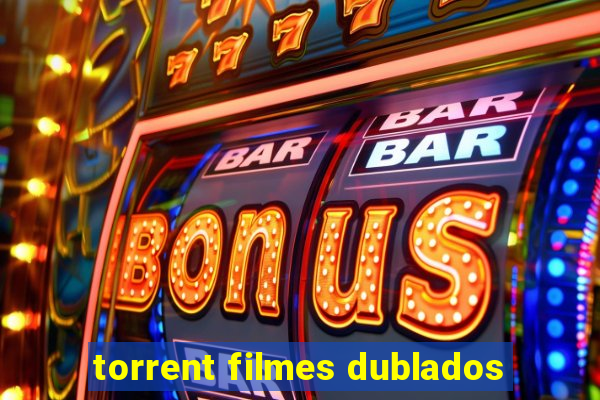 torrent filmes dublados