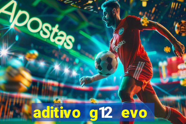 aditivo g12 evo ficha tecnica