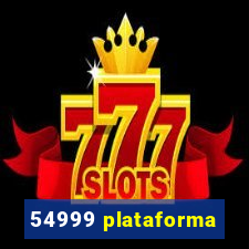 54999 plataforma