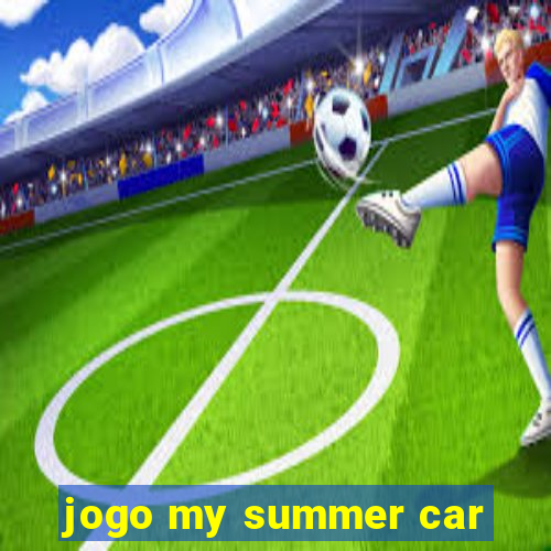 jogo my summer car