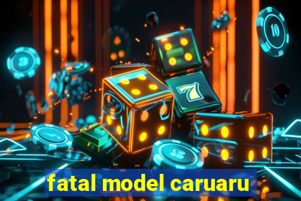 fatal model caruaru