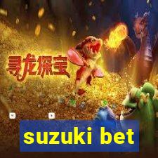 suzuki bet