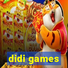 didi games