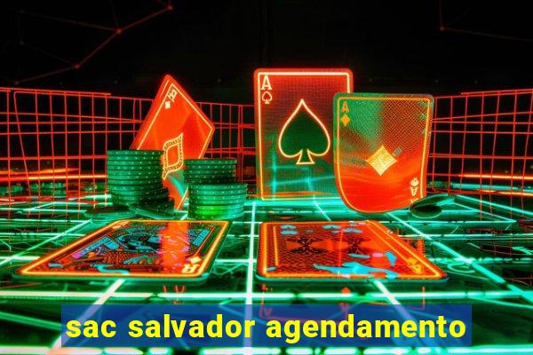 sac salvador agendamento