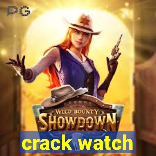 crack watch