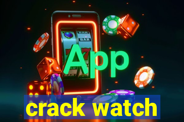 crack watch