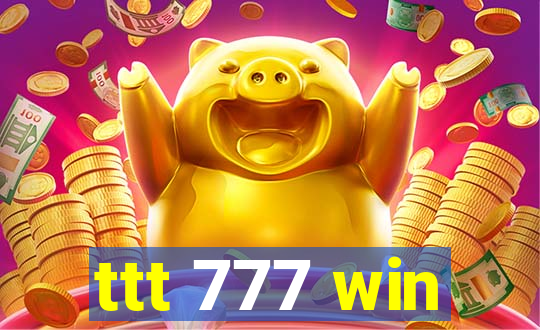 ttt 777 win