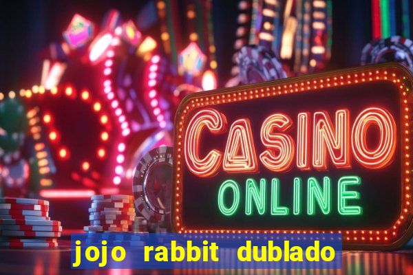 jojo rabbit dublado google drive