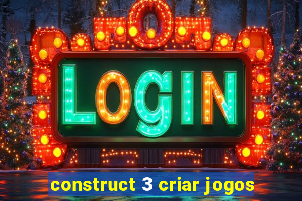 construct 3 criar jogos