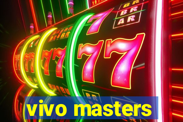 vivo masters