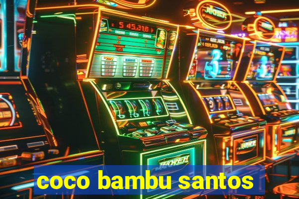 coco bambu santos