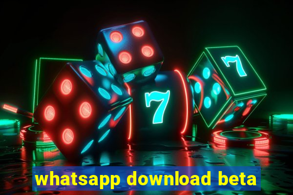 whatsapp download beta