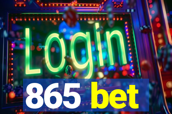 865 bet