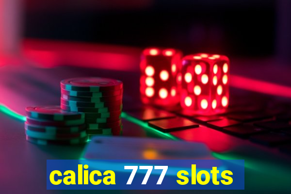 calica 777 slots