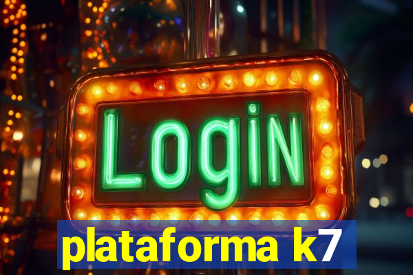 plataforma k7