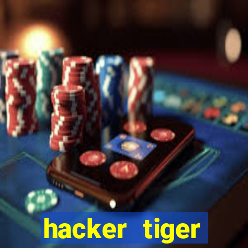 hacker tiger fortune gratis