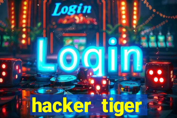 hacker tiger fortune gratis