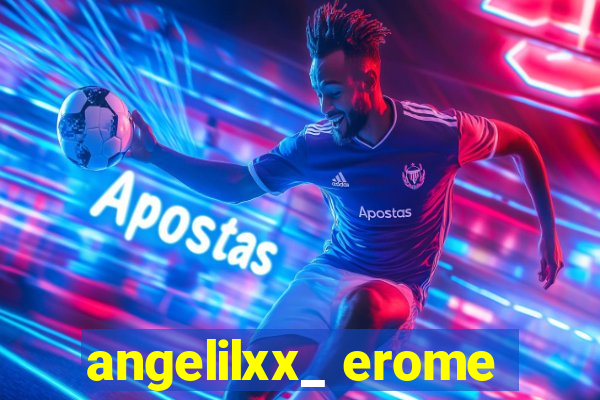 angelilxx_ erome