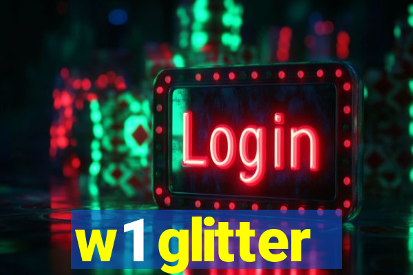 w1 glitter