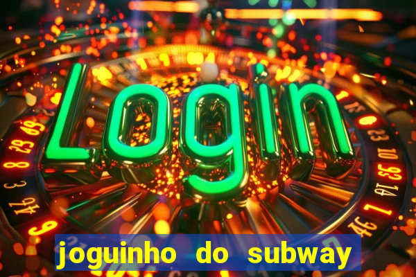 joguinho do subway surf que ganha dinheiro de verdade