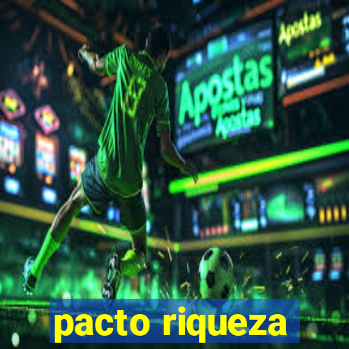 pacto riqueza