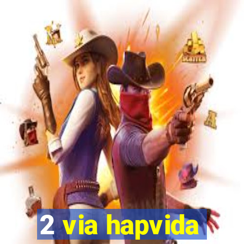 2 via hapvida