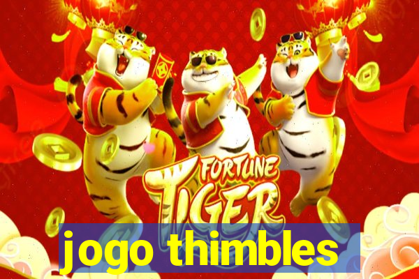 jogo thimbles