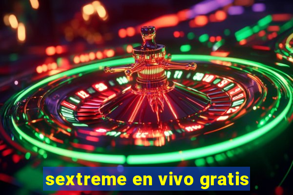 sextreme en vivo gratis