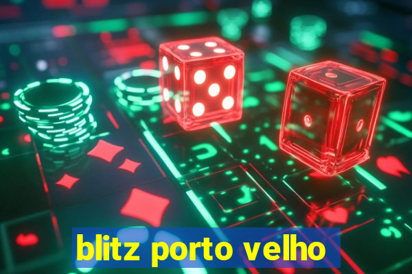 blitz porto velho