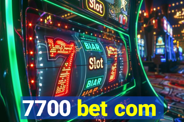 7700 bet com