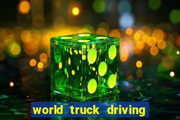 world truck driving simulator dinheiro infinito tudo desbloqueado 2024