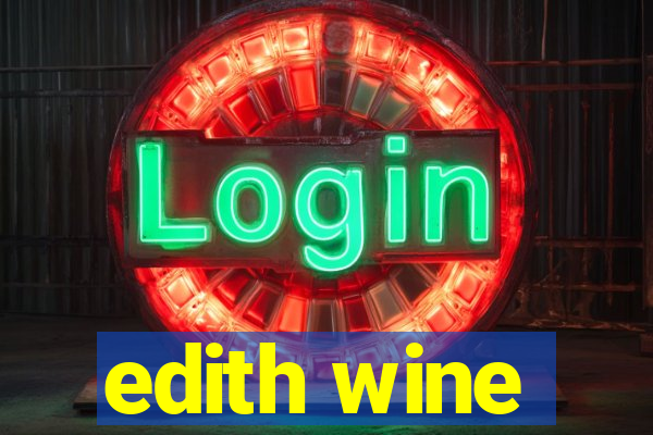 edith wine