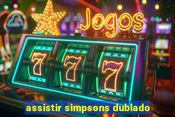 assistir simpsons dublado