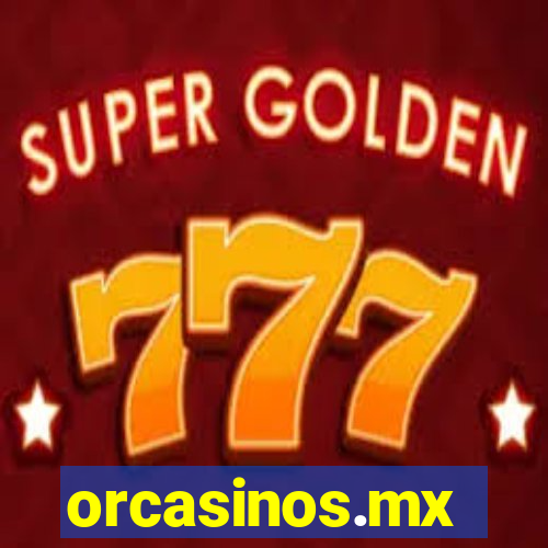 orcasinos.mx