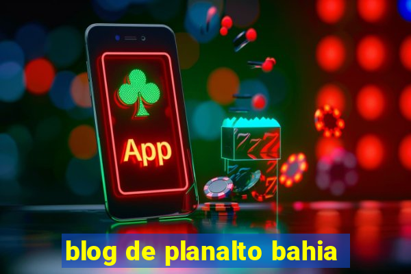 blog de planalto bahia