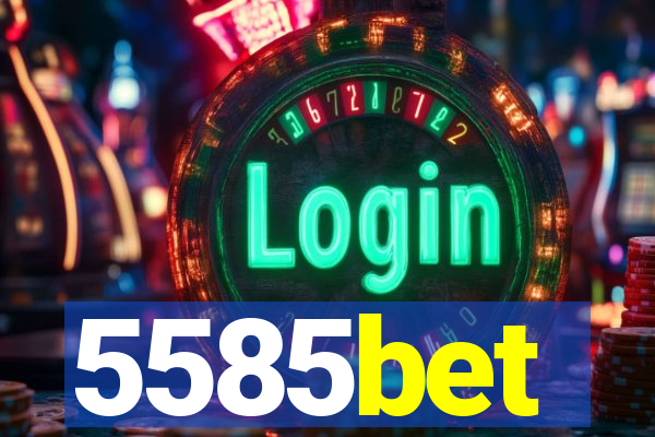 5585bet