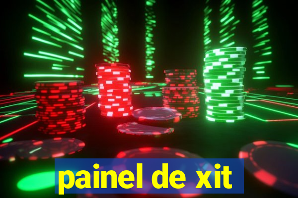 painel de xit