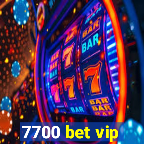 7700 bet vip