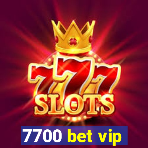 7700 bet vip