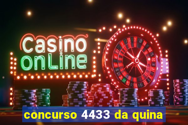 concurso 4433 da quina