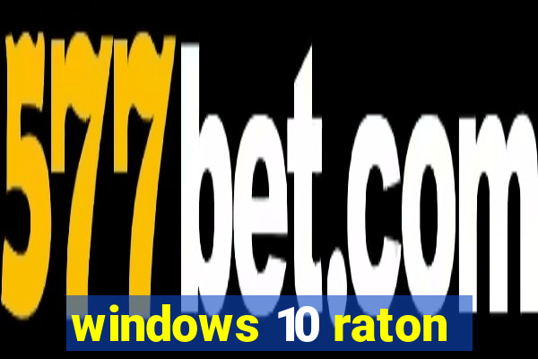 windows 10 raton