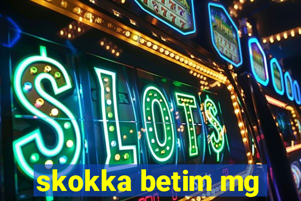 skokka betim mg