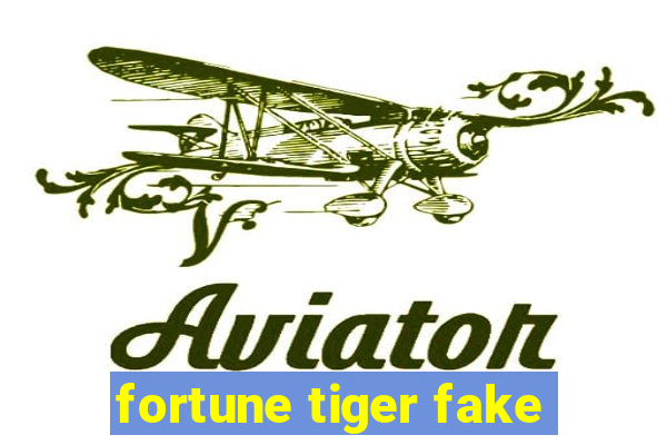 fortune tiger fake