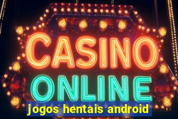 jogos hentais android