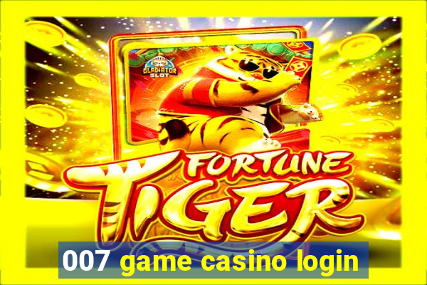 007 game casino login