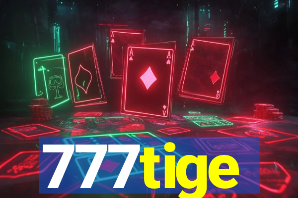 777tige