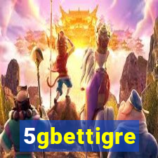 5gbettigre