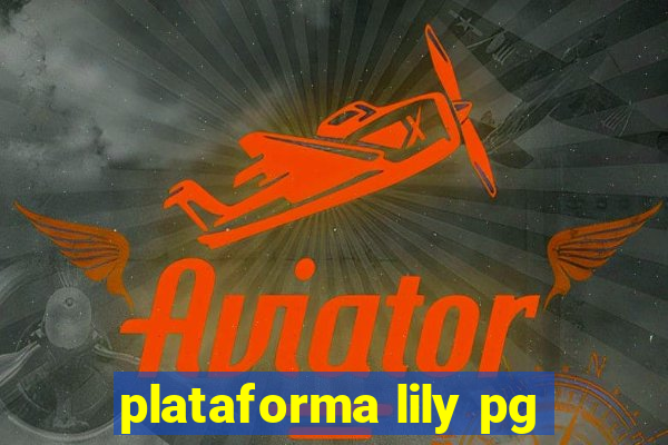 plataforma lily pg